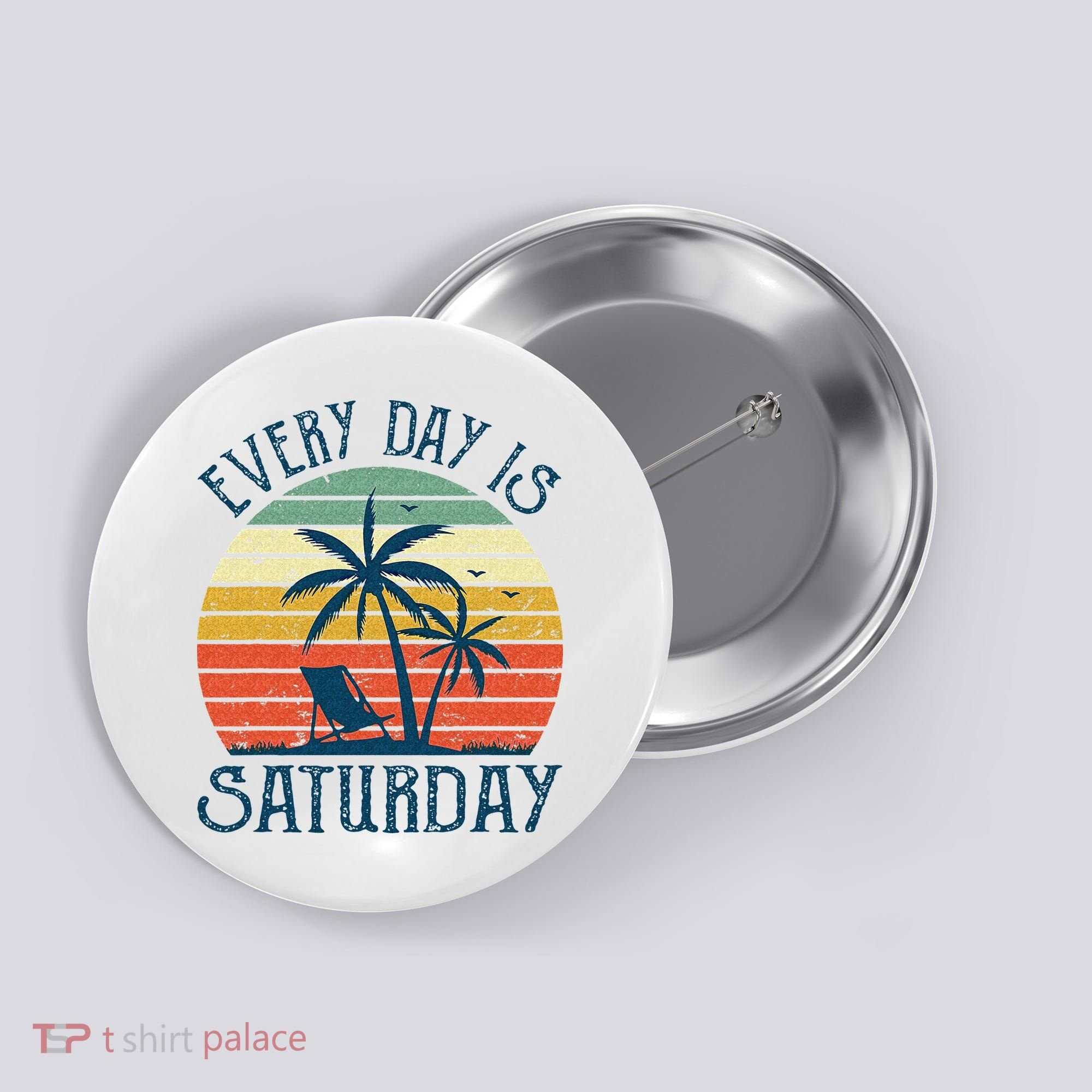 Every Day Is Saturday Funny Retirement Gift Men Women Button