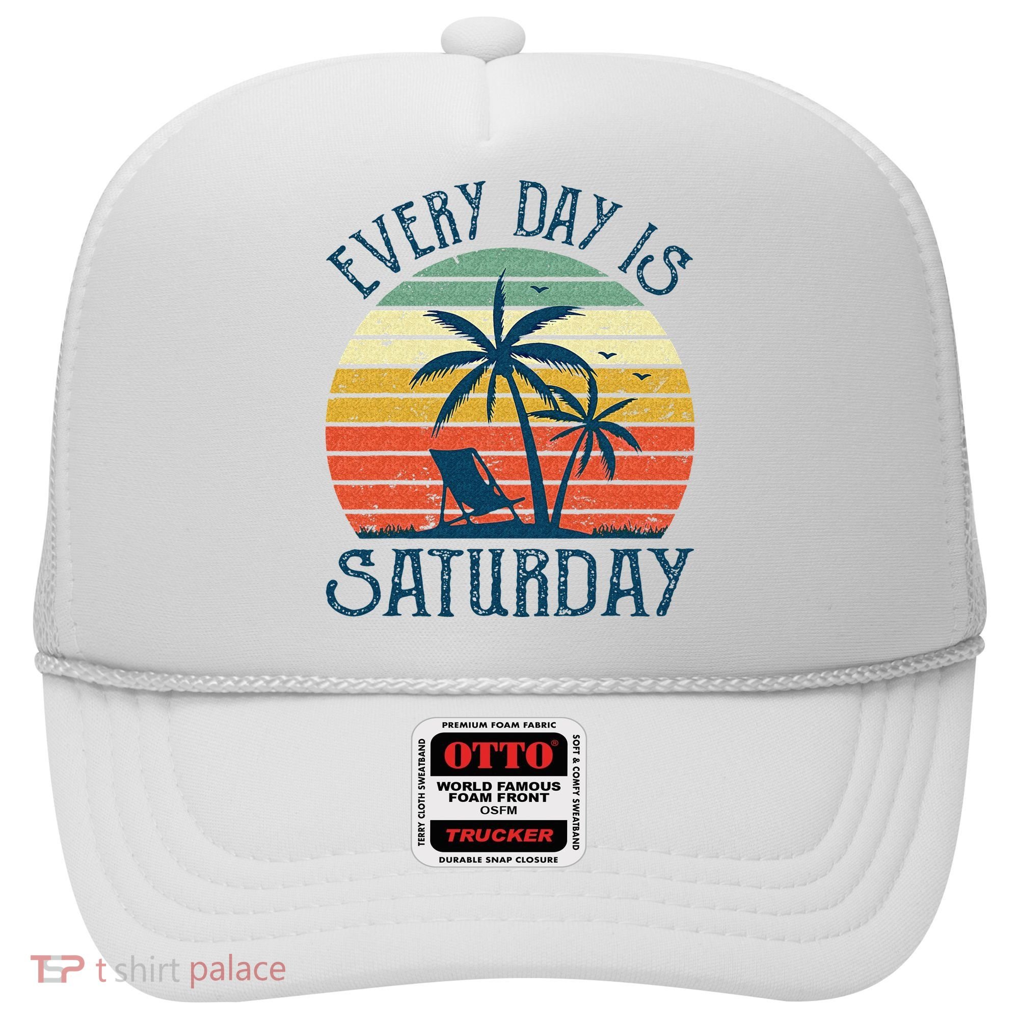 Every Day Is Saturday Funny Retirement Gift Men Women Hat