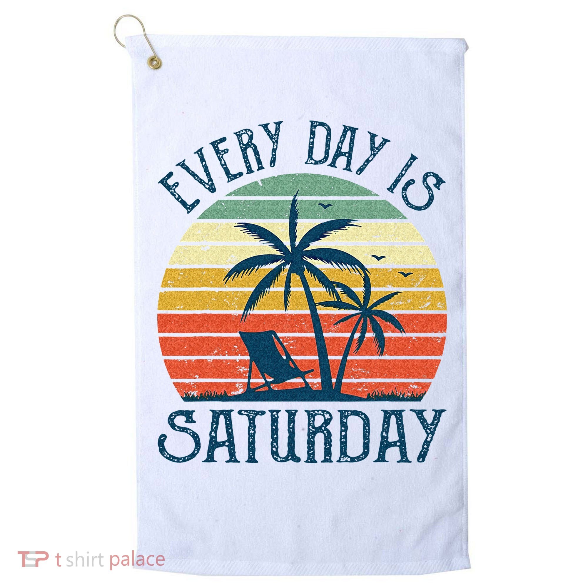 Every Day Is Saturday Funny Retirement Gift Men Women Golf Towel