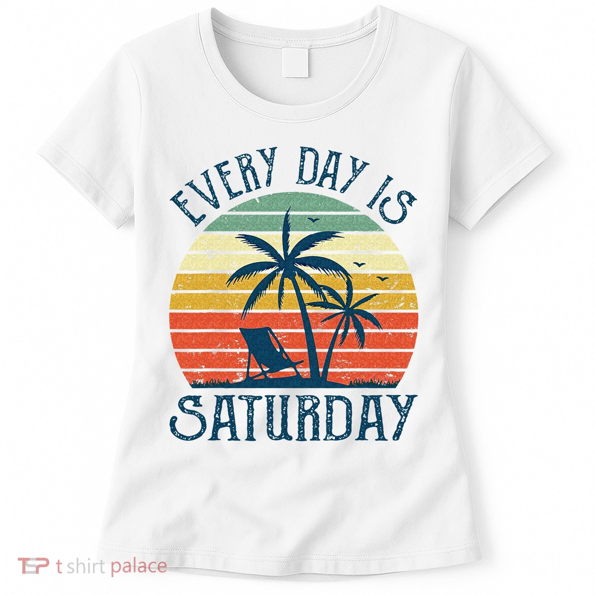 Every Day Is Saturday Funny Retirement Gift Men Women Women's T-Shirt