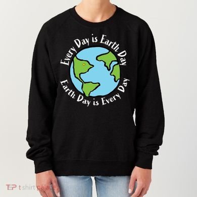 Every Day Is Earth Day World Women's Sweatshirt