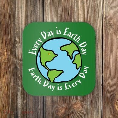 Every Day Is Earth Day World Coaster