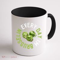 Every Day I'm Brusselin Gift Brussels Sprouts Vegan Pun Meme Gift Coffee Mug thumb 1