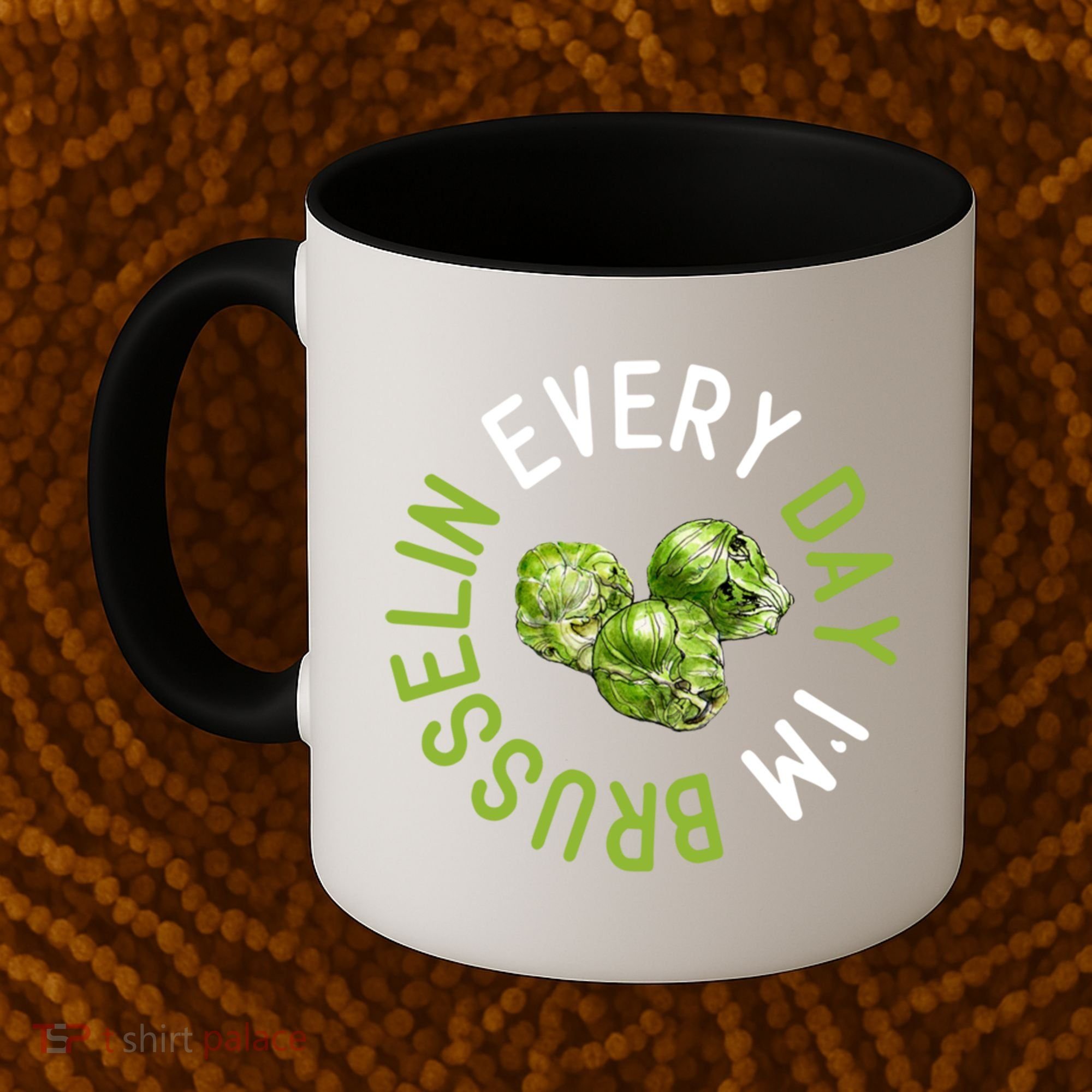 Every Day I'm Brusselin Gift Brussels Sprouts Vegan Pun Meme Gift Coffee Mug