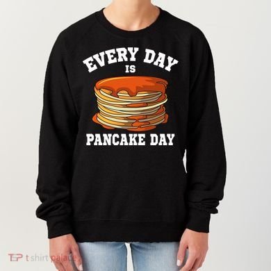 Every Day Is Pancake Day Waffle Breakfast Flapjack Hotcake Gift Women's Sweatshirt