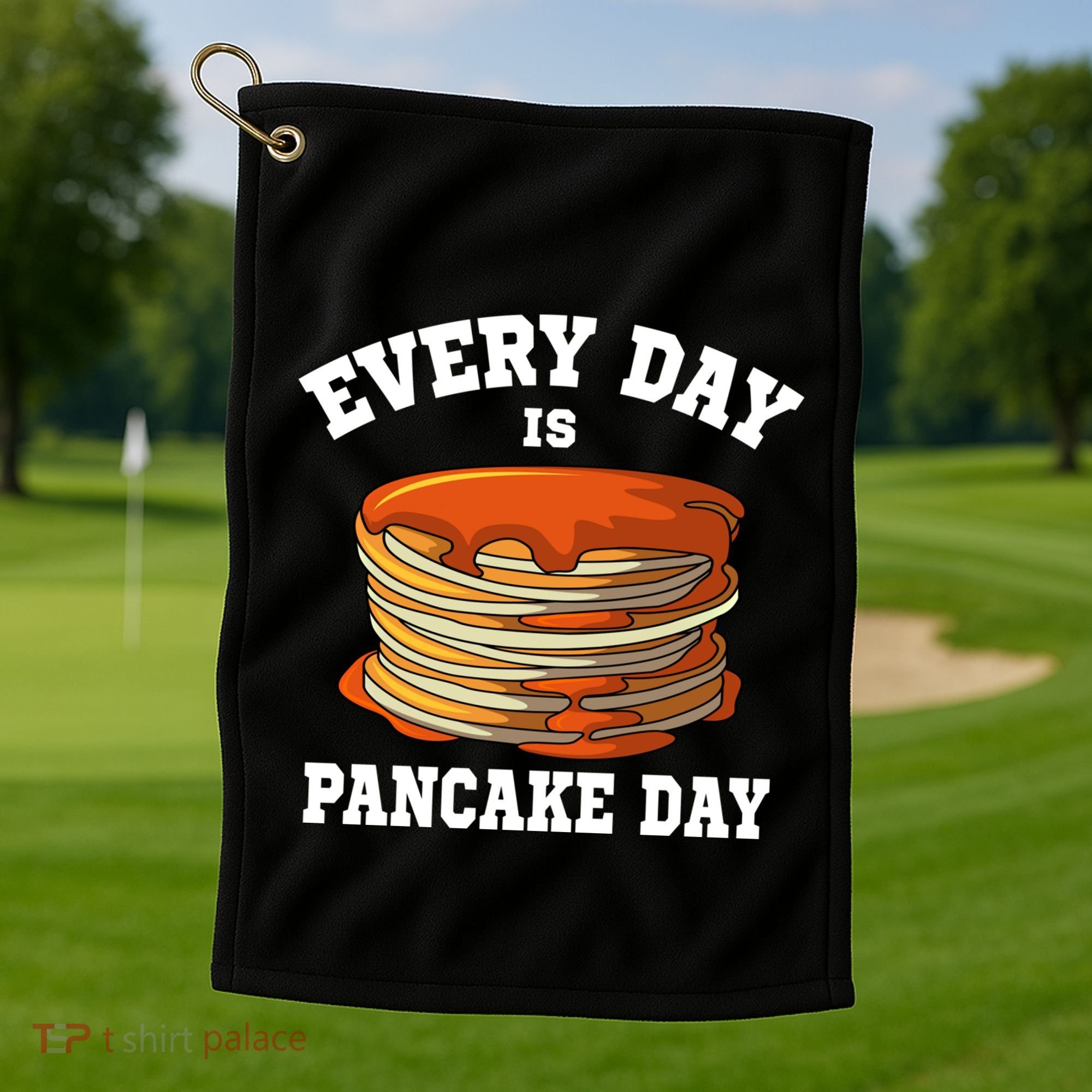 Every Day Is Pancake Day Waffle Breakfast Flapjack Hotcake Gift Golf Towel