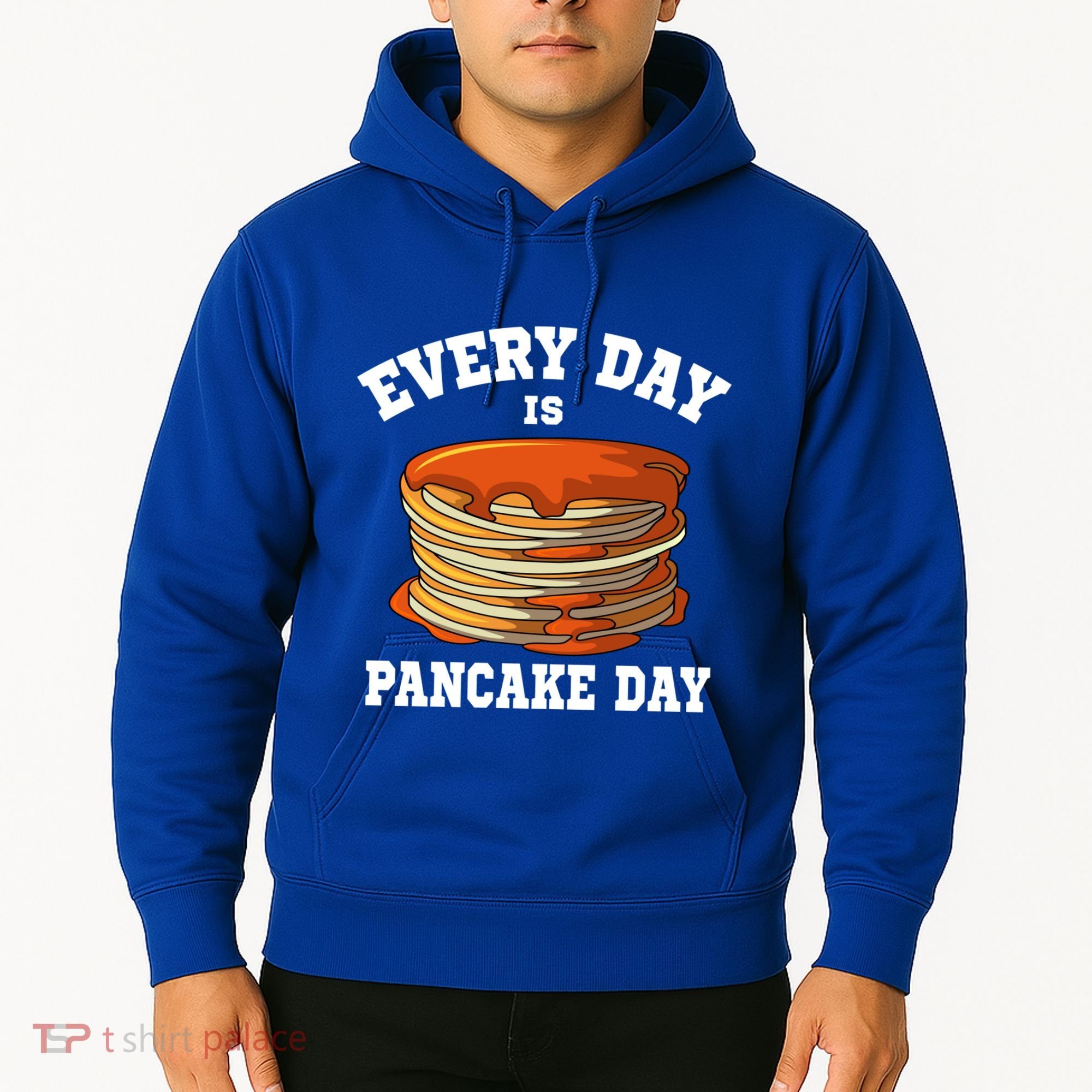 Every Day Is Pancake Day Waffle Breakfast Flapjack Hotcake Gift Hoodie