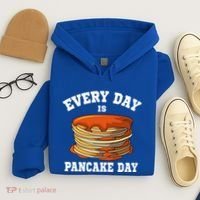 Every Day Is Pancake Day Waffle Breakfast Flapjack Hotcake Gift Hoodie thumb 4