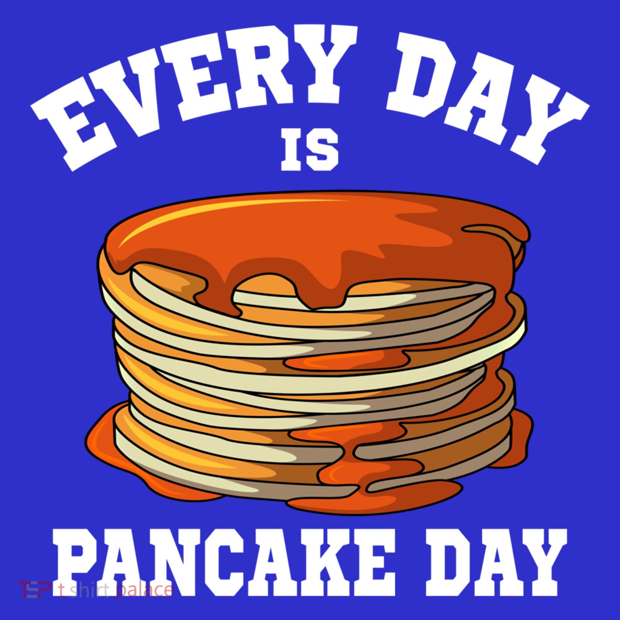 Every Day Is Pancake Day Waffle Breakfast Flapjack Hotcake Gift Long Sleeve Shirt