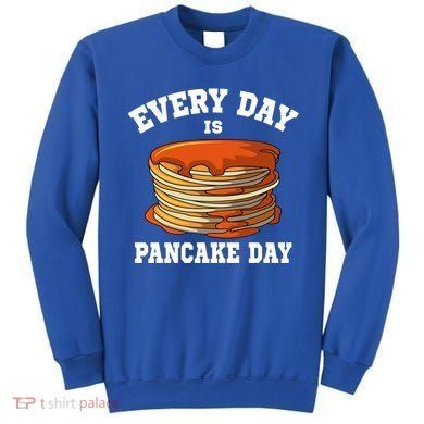 Every Day Is Pancake Day Waffle Breakfast Flapjack Hotcake Gift Sweatshirt