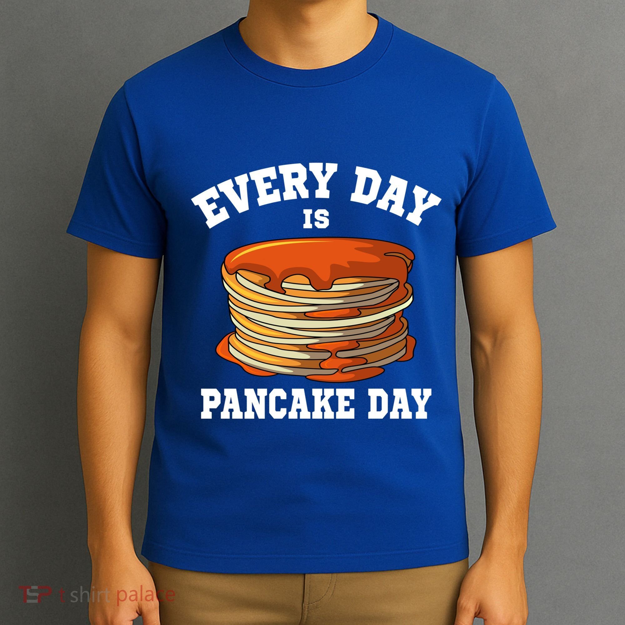 Every Day Is Pancake Day Waffle Breakfast Flapjack Hotcake Gift T-Shirt