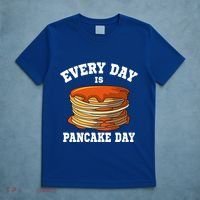 Every Day Is Pancake Day Waffle Breakfast Flapjack Hotcake Gift T-Shirt thumb 5