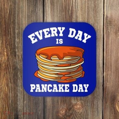 Every Day Is Pancake Day Waffle Breakfast Flapjack Hotcake Gift Coaster