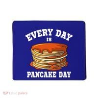 Every Day Is Pancake Day Waffle Breakfast Flapjack Hotcake Gift Mousepad thumb 0