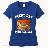 Every Day Is Pancake Day Waffle Breakfast Flapjack Hotcake Gift Women's T-Shirt thumb 0