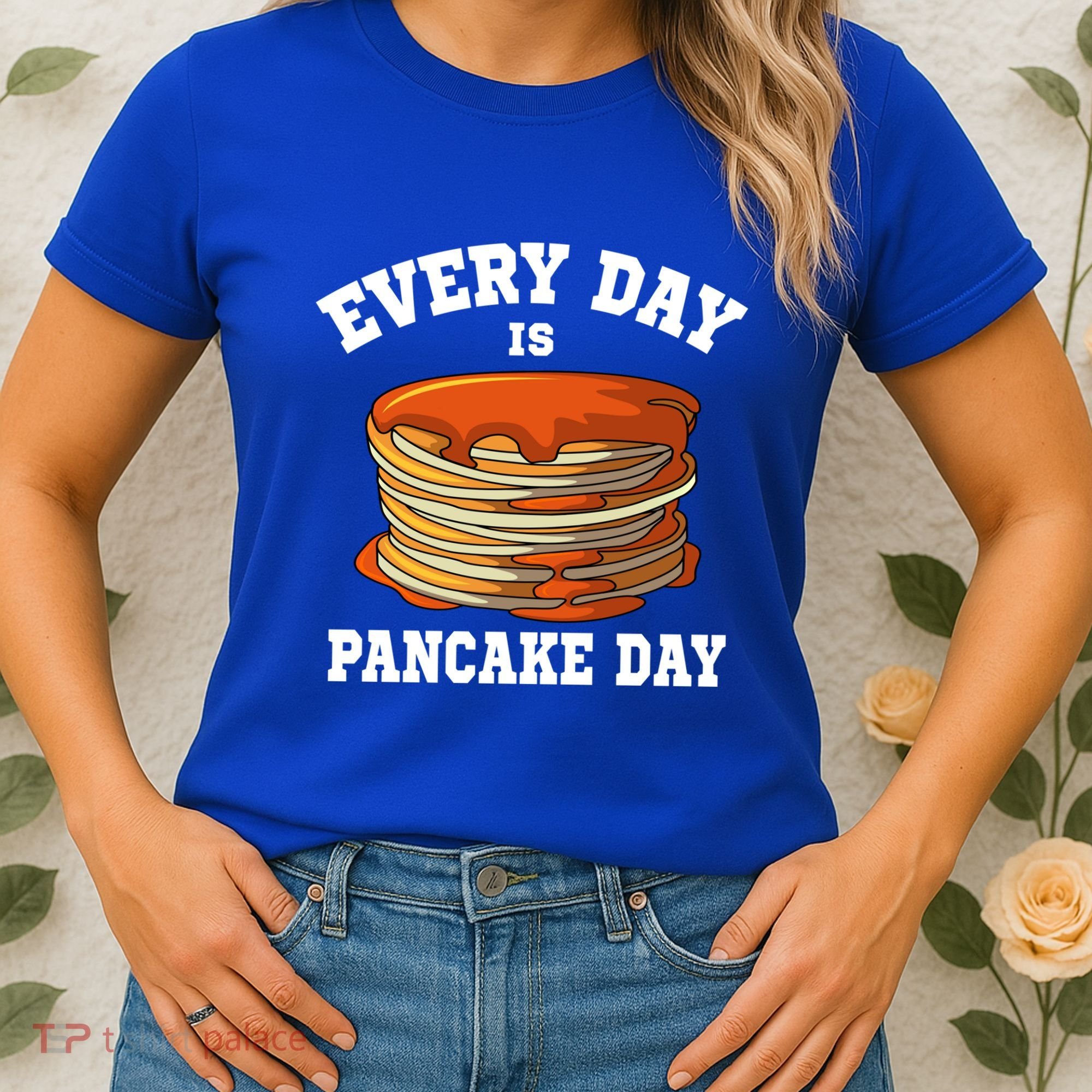 Every Day Is Pancake Day Waffle Breakfast Flapjack Hotcake Gift Women's T-Shirt