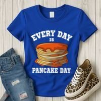 Every Day Is Pancake Day Waffle Breakfast Flapjack Hotcake Gift Women's T-Shirt thumb 3