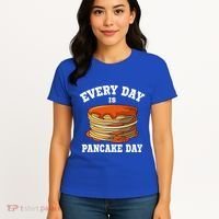 Every Day Is Pancake Day Waffle Breakfast Flapjack Hotcake Gift Women's T-Shirt thumb 4