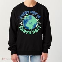 Every Day Is Earth Day Environtal Climate Change Activist Gift Women's Sweatshirt thumb 0