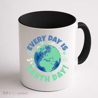 Every Day Is Earth Day Environtal Climate Change Activist Gift Coffee Mug thumb 1