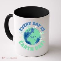 Every Day Is Earth Day Environtal Climate Change Activist Gift Coffee Mug thumb 0