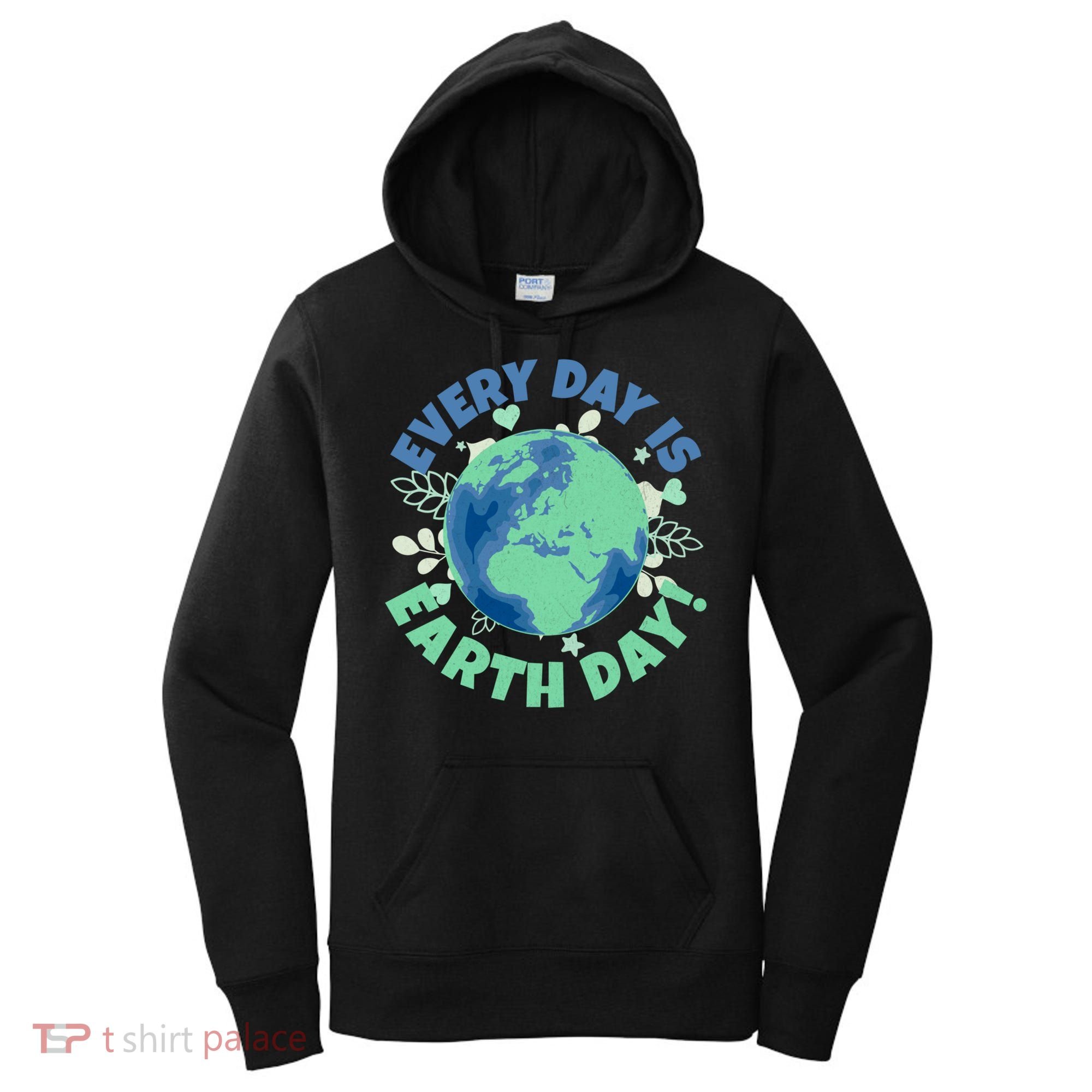 Every Day Is Earth Day Environtal Climate Change Activist Gift Women's Hoodie