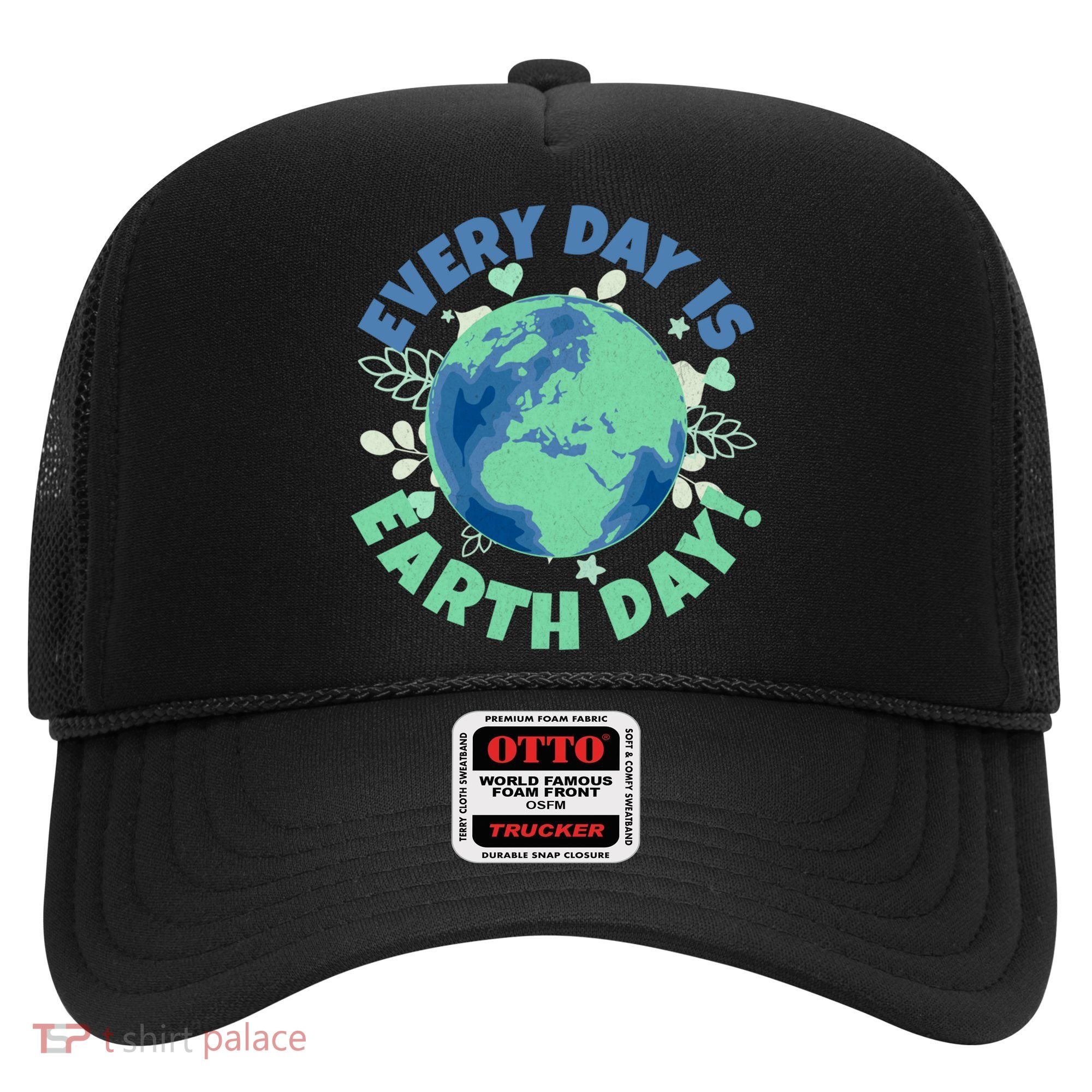 Every Day Is Earth Day Environtal Climate Change Activist Gift Hat