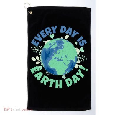 Every Day Is Earth Day Environtal Climate Change Activist Gift Golf Towel