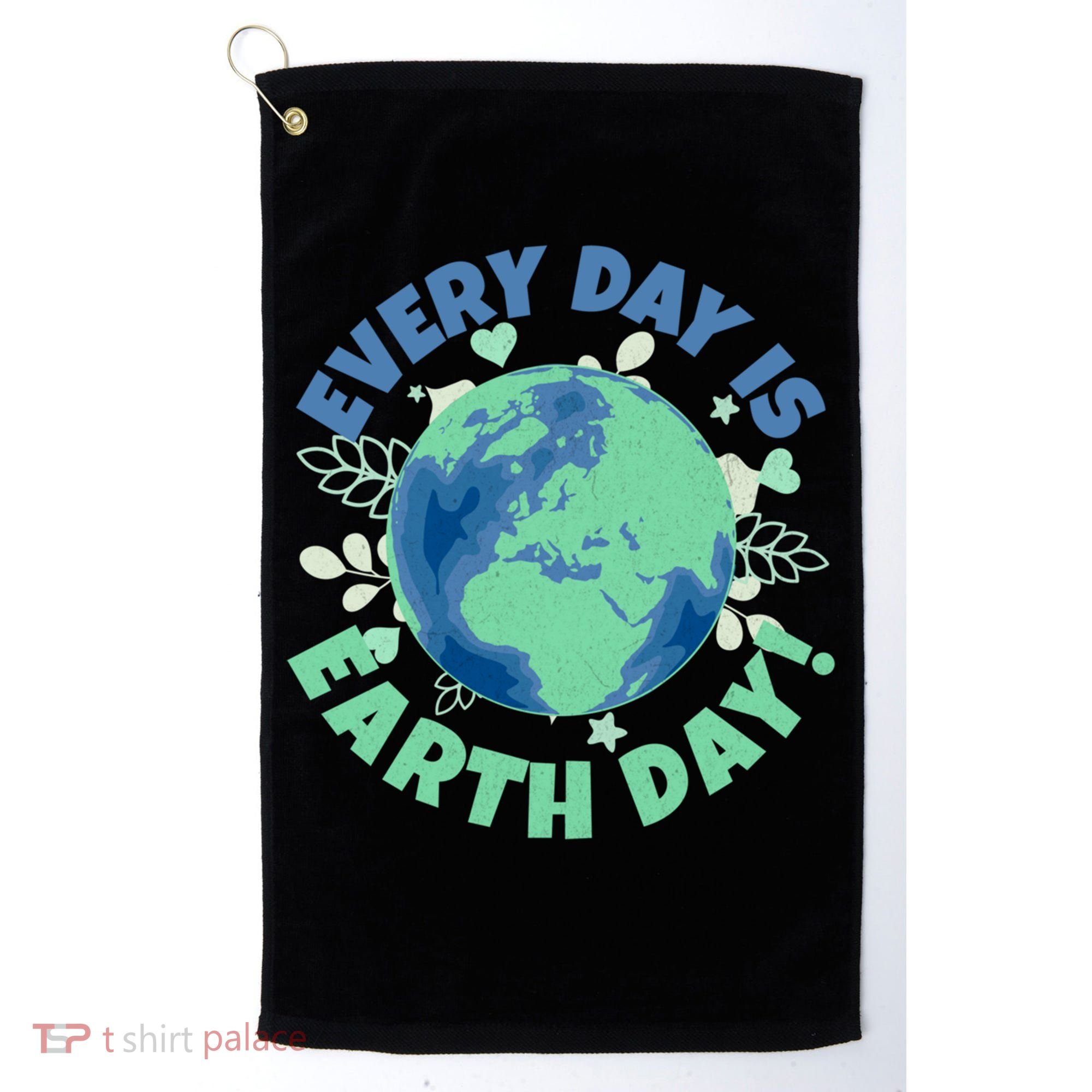 Every Day Is Earth Day Environtal Climate Change Activist Gift Golf Towel