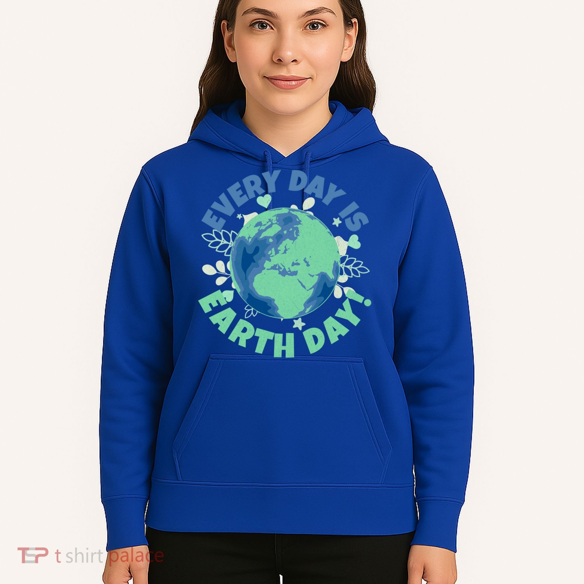 Every Day Is Earth Day Environtal Climate Change Activist Gift Hoodie