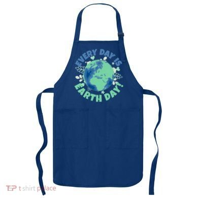 Every Day Is Earth Day Environtal Climate Change Activist Gift Apron