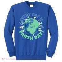 Every Day Is Earth Day Environtal Climate Change Activist Gift Sweatshirt thumb 0