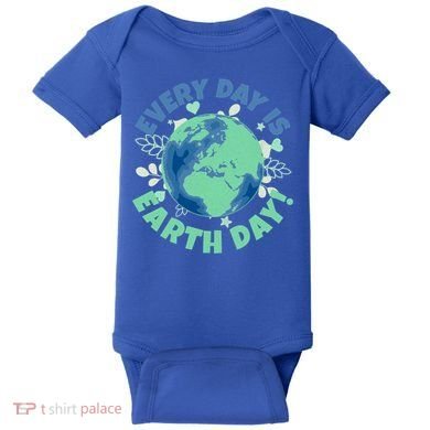 Every Day Is Earth Day Environtal Climate Change Activist Gift Baby Bodysuit