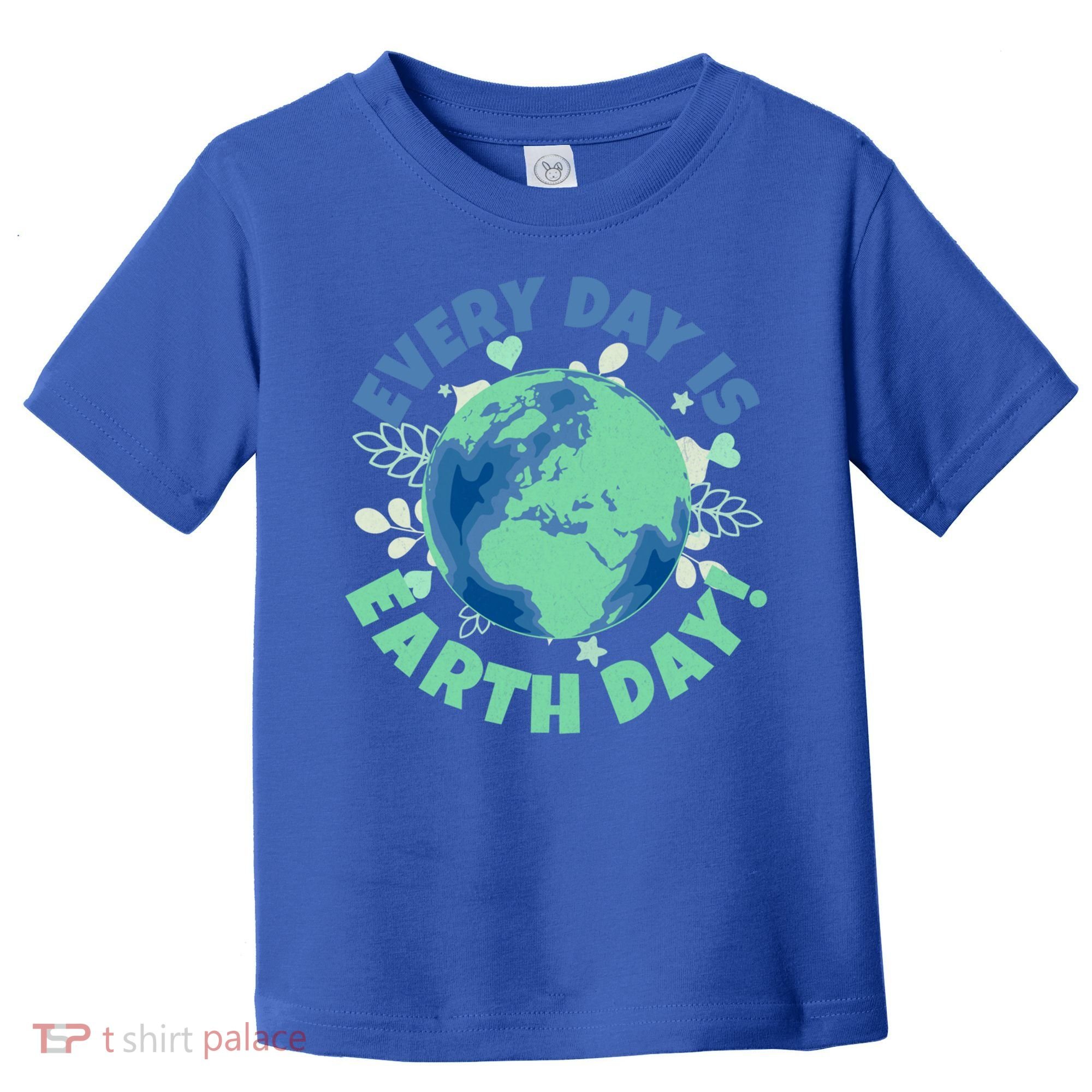 Every Day Is Earth Day Environtal Climate Change Activist Gift Toddler T-Shirt