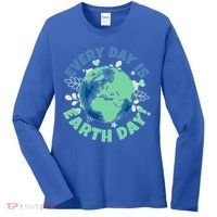 Every Day Is Earth Day Environtal Climate Change Activist Gift Women's Long Sleeve Shirt thumb 0