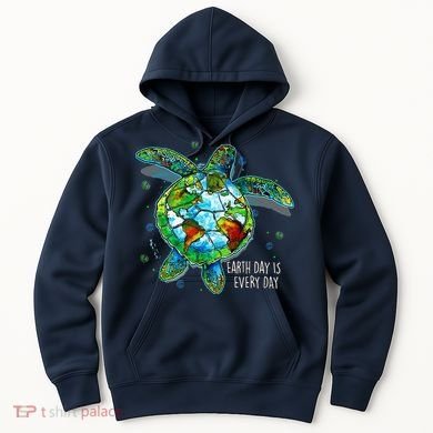 Earth Day Is Every Day Funny Sea Turtle Animal Saving Earth Hoodie