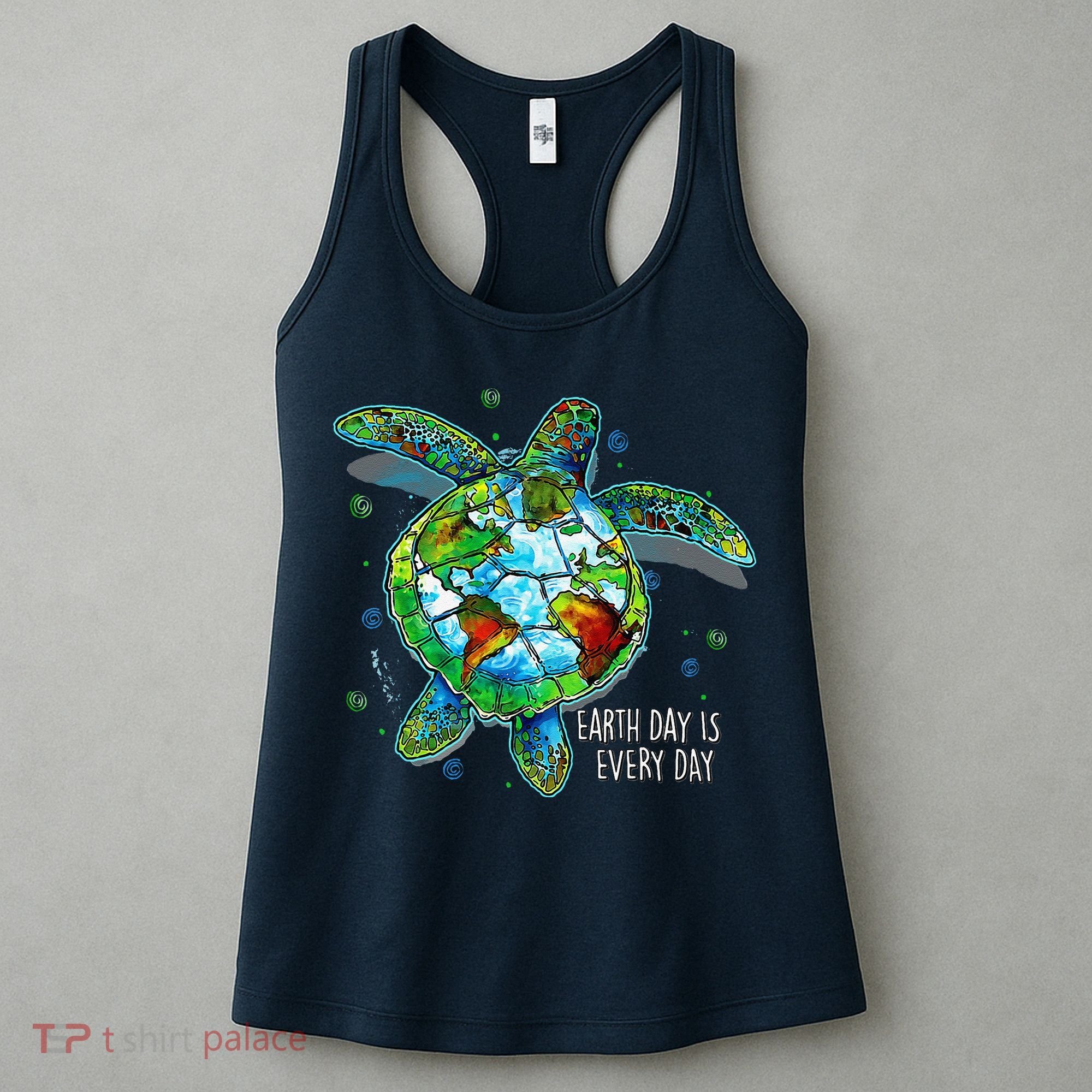 Earth Day Is Every Day Funny Sea Turtle Animal Saving Earth Women's Tank Top