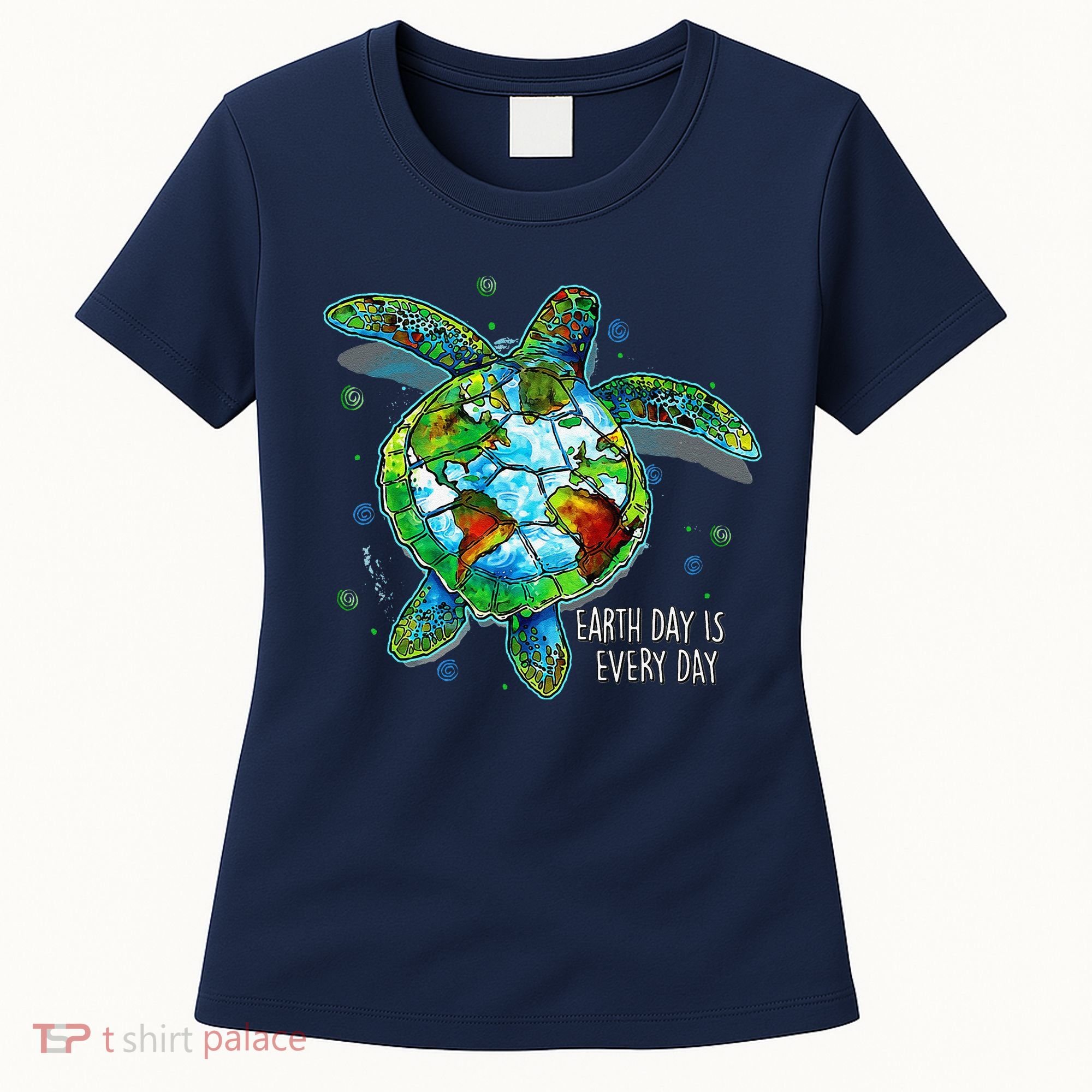 Earth Day Is Every Day Funny Sea Turtle Animal Saving Earth Women's T-Shirt