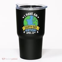Earth Day Is My Birthday Pro Environment Party Gifts Tumbler thumb 0