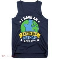 Earth Day Is My Birthday Pro Environment Party Gifts Tank Top thumb 0