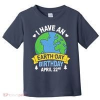 Earth Day Is My Birthday Pro Environment Party Gifts Toddler T-Shirt thumb 0