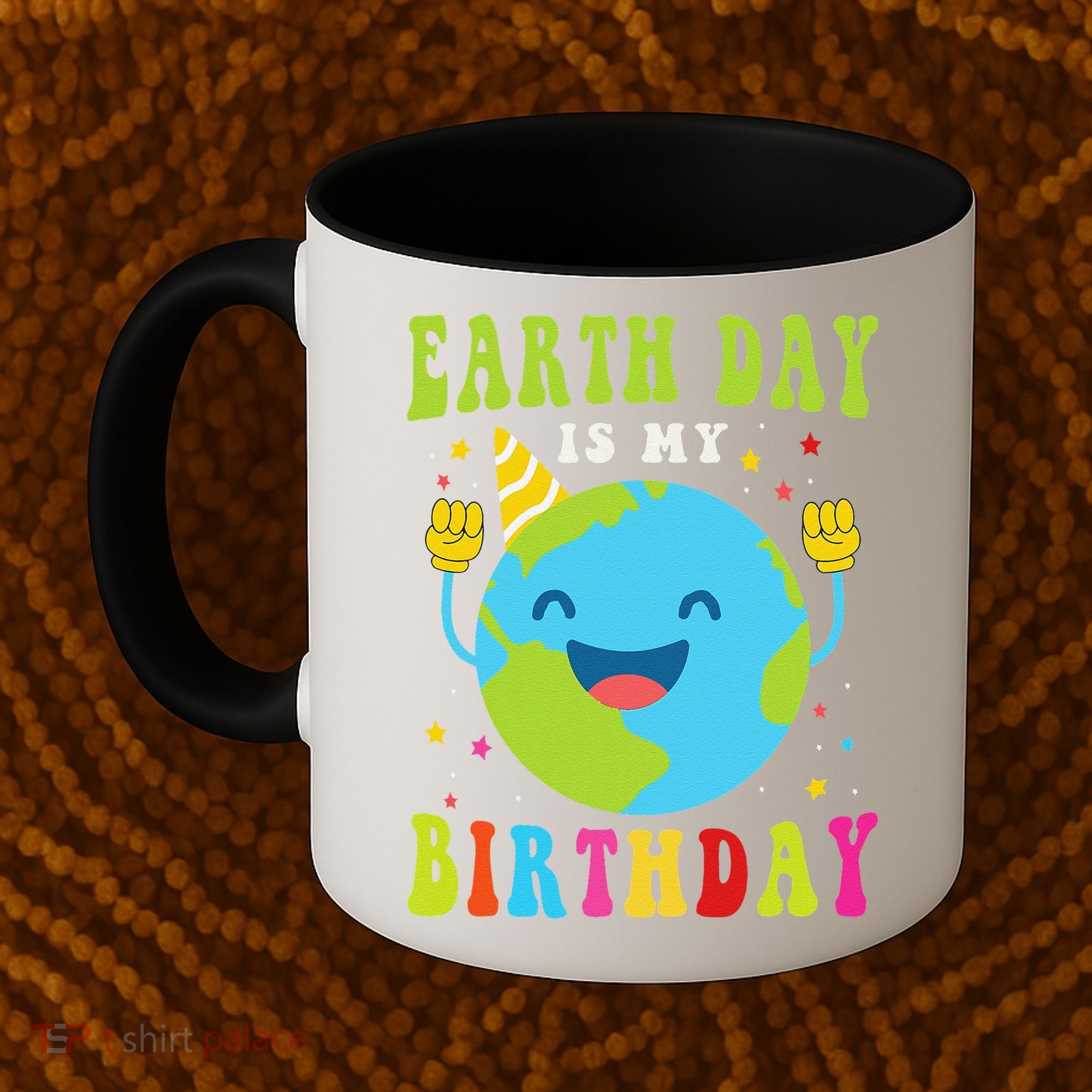 Earth Day Is My Birthday Pro Environment Birthday Party Coffee Mug