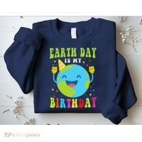 Earth Day Is My Birthday Pro Environment Birthday Party Sweatshirt thumb 2