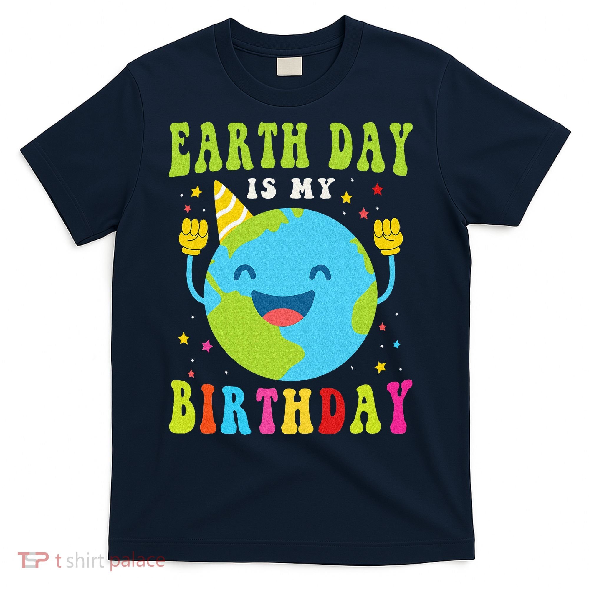 Earth Day Is My Birthday Pro Environment Birthday Party T-Shirt