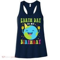 Earth Day Is My Birthday Pro Environment Birthday Party Women's Tank Top thumb 0