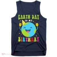 Earth Day Is My Birthday Pro Environment Birthday Party Tank Top thumb 0