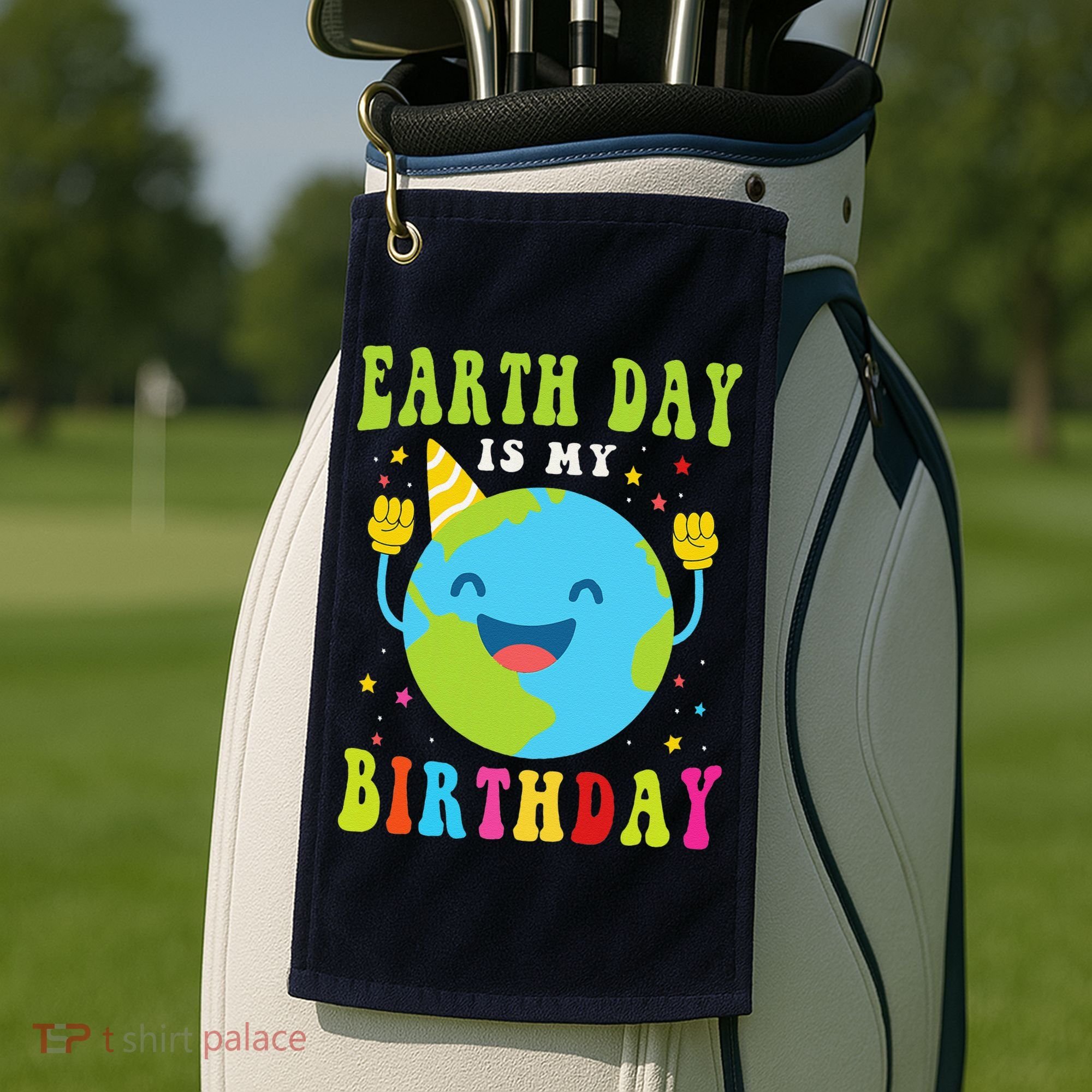 Earth Day Is My Birthday Pro Environment Birthday Party Golf Towel