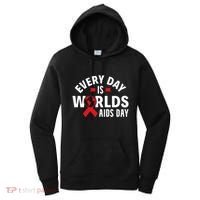 Every Day Is Worlds Aids Day HIV AIDS Awareness Red Ribbon Women's Hoodie thumb 0