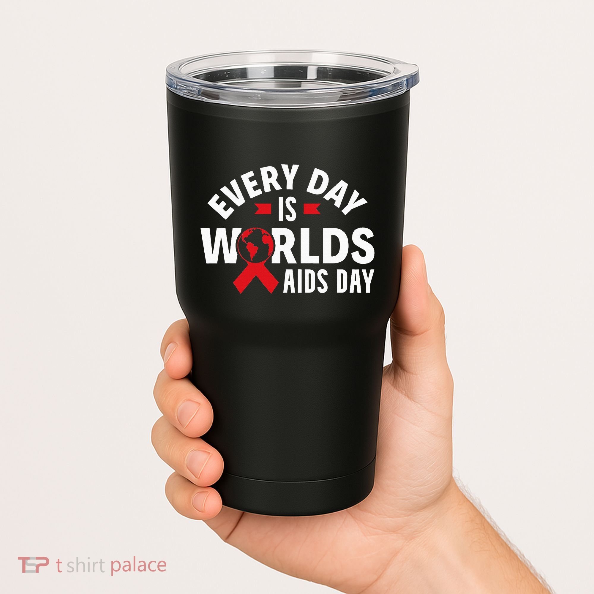 Every Day Is Worlds Aids Day HIV AIDS Awareness Red Ribbon Tumbler