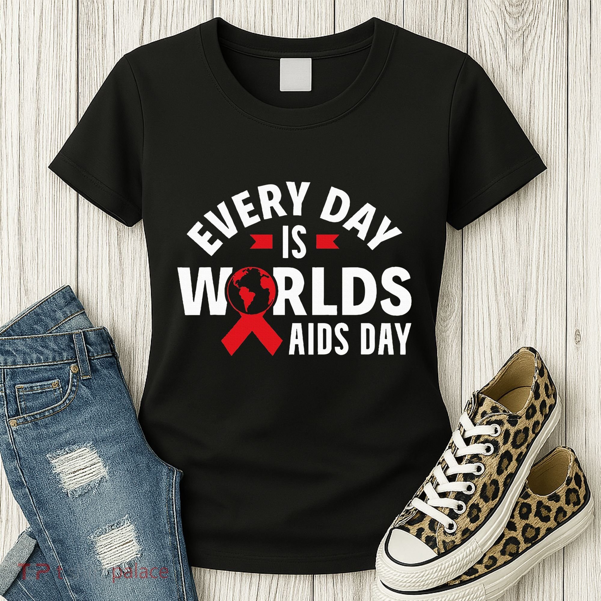 Every Day Is Worlds Aids Day HIV AIDS Awareness Red Ribbon Women's T-Shirt